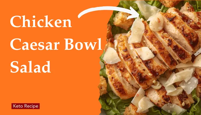 Easy Chicken Caesar Bowl Salad