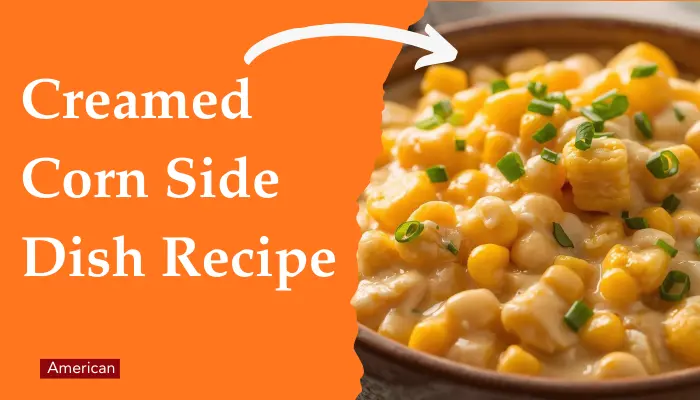 Creamed Corn Side Dish Recipe