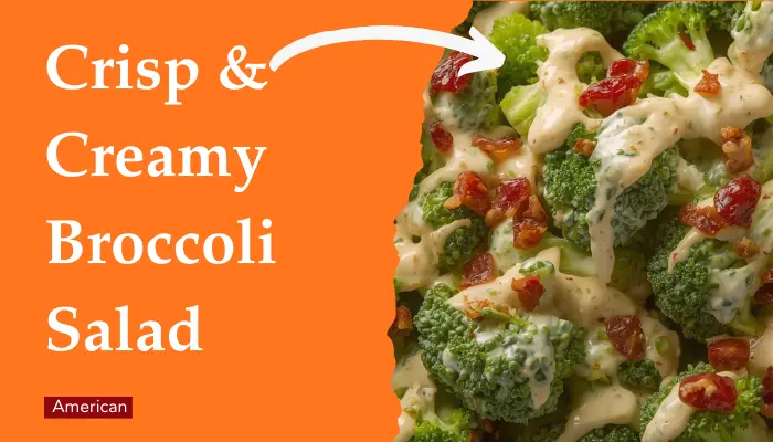 Crisp & Creamy Broccoli Salad