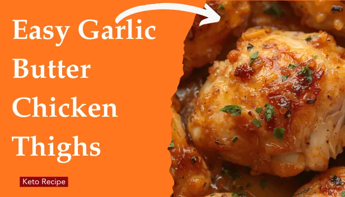 Easy Garlic Butter Chicken Thighs