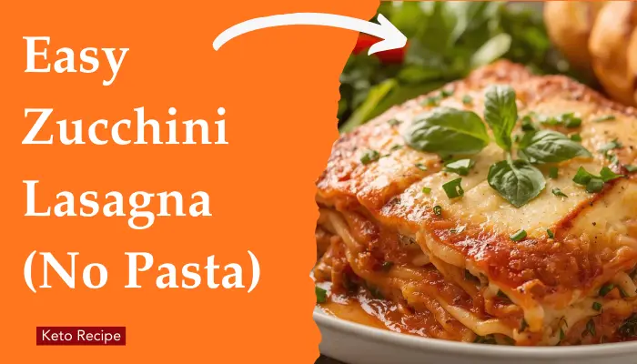 Easy Zucchini Lasagna (No Pasta)