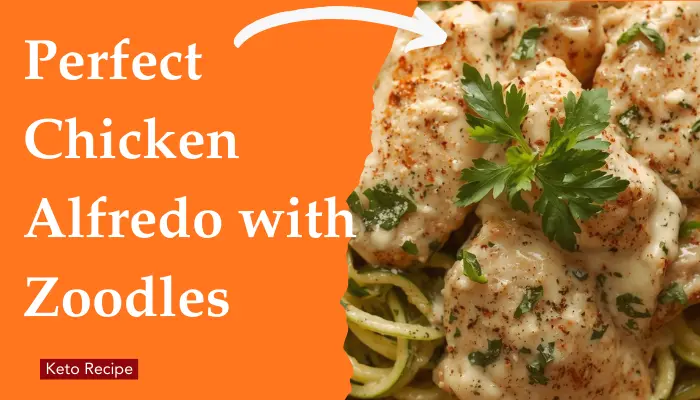 Perfect Chicken Alfredo with Zoodles